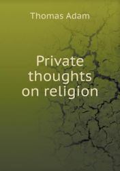Private Thoughts on Religion