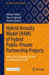 Hybrid Annuity Model (HAM) of Hybrid Public-Private Partnership Projects : Contractual, Financing, Tax and Accounting Discussions