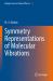 Symmetry Representations of Molecular Vibrations Symmetry Representations of Molecular Vibrations