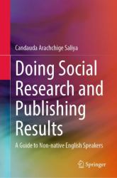 Doing Social Research and Publishing Results : A Guide to Non-Native English Speakers