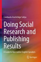 Doing Social Research and Publishing Results : A Guide to Non-Native English Speakers
