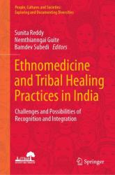 Ethnomedicine and Tribal Healing Practices in India : Challenges and Possibilities of Recognition and Integration