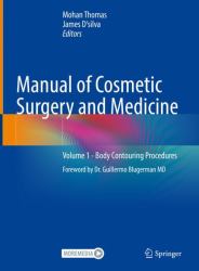Manual of Cosmetic Surgery and Medicine : Volume 1 - Body Contouring Procedures