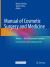 Manual of Cosmetic Surgery and Medicine : Volume 1 - Body Contouring Procedures