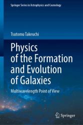 Physics of the Formation and Evolution of Galaxies : Multiwavelength Point of View