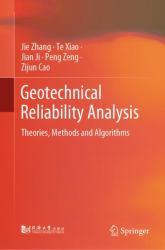 Geotechnical Reliability Analysis : Theories, Methods and Algorithms