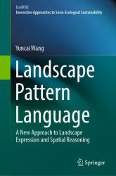 Landscape Pattern Language : A New Approach to Landscape Expression and Spatial Reasoning