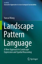 Landscape Pattern Language : A New Approach to Landscape Expression and Spatial Reasoning