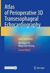 Atlas of Perioperative 3D Transesophageal Echocardiography : Cases and Videos