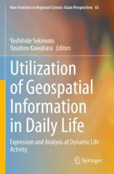 Utilization of Geospatial Information in Daily Life : Expression and Analysis of Dynamic Life Activity