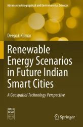 Renewable Energy Scenarios in Future Indian Smart Cities : A Geospatial Technology Perspective