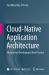 Cloud-Native Application Architecture : Microservice Development Best Practice