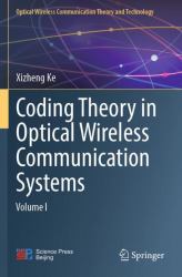 Coding Theory in Optical Wireless Communication Systems : Volume I