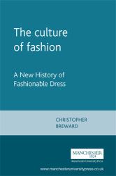 The Culture of Fashion : A New History of Fashionable Dress