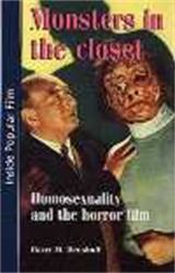 Monsters in the Closet : Homosexuality and the Horror Film