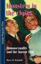 Monsters in the Closet : Homosexuality and the Horror Film