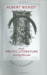Albert Wendt and Pacific Literature : Circling the Void