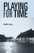 Playing for Time : Stories of Lost Children, Ghosts and the Endangered Present in Contemporary Theatre