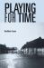 Playing for Time : Stories of Lost Children, Ghosts and the Endangered Present in Contemporary Theatre