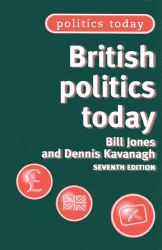 British Politics Today : 7th Edition