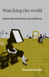 Watching the World : Screen Documentary and Audiences