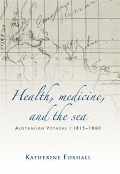 Health, Medicine, and the Sea : Australian Voyages, C. 1815-60