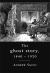 The Ghost Story 1840 -1920 : A Cultural History The Ghost Story 1840 -1920 : A Cultural History