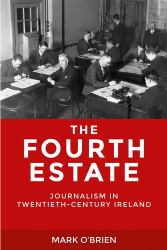 Fourth Estate : Journalism Twentieth-Ce