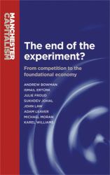 The End of the Experiment? : From Competition to the Foundational Economy