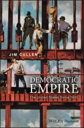 Democratic Empire : The United States Since 1945