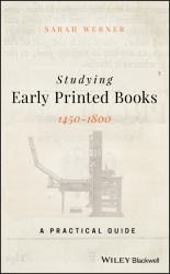 Studying Early Printed Books, 1450-1800 : A Practical Guide