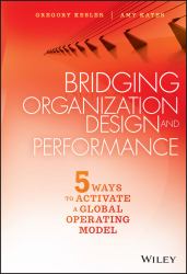 Bridging Organization Design and Performance : Five Ways to Activate a Global Operation Model