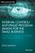 Internal Control/Anti-Fraud Program Design for the Small Business : A Guide for Companies NOT Subject to the Sarbanes-Oxley Act