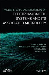 Modern Characterization of Electromagnetic Systems and Its Associated Metrology