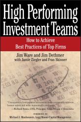 High Performing Investment Teams : How to Achieve Best Practices of Top Firms