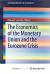 The Economics of the Monetary Union and the Eurozone Crisis