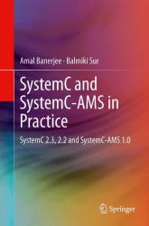 SystemC and SystemC-AMS in Practice : SystemC 2. 3, 2. 2 and SystemC-AMS 1. 0