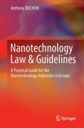 Nanotechnology Law and Guidelines : A Practical Guide for the Nanotechnology Industries in Europe