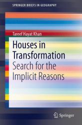 Houses in Transformation : Search for the Implicit Reasons
