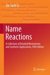 Name Reactions : A Collection of Detailed Mechanisms and Synthetic Applications Fifth Edition