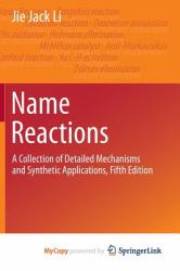 Name Reactions : A Collection of Detailed Mechanisms and Synthetic Applications Fifth Edition