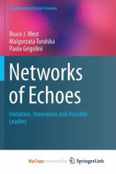 Networks of Echoes : Imitation, Innovation and Invisible Leaders
