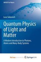 Quantum Physics of Light and Matter : A Modern Introduction to Photons, Atoms and Many-Body Systems