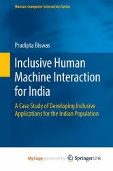 Inclusive Human Machine Interaction for India : A Case Study of Developing Inclusive Applications for the Indian Population