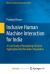 Inclusive Human Machine Interaction for India : A Case Study of Developing Inclusive Applications for the Indian Population