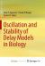 Oscillation and Stability of Delay Models in Biology