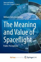 The Meaning and Value of Spaceflight : Public Perceptions