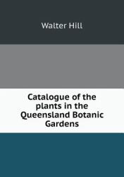 Catalogue of the Plants in the Queensland Botanic Gardens