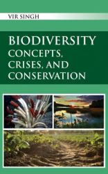 Biodiversity - Concepts, Crises, and Conservation