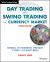Day Trading and Swing Trading the Currency Market : Technical and Fundamental Strategies to Profit from Market Moves